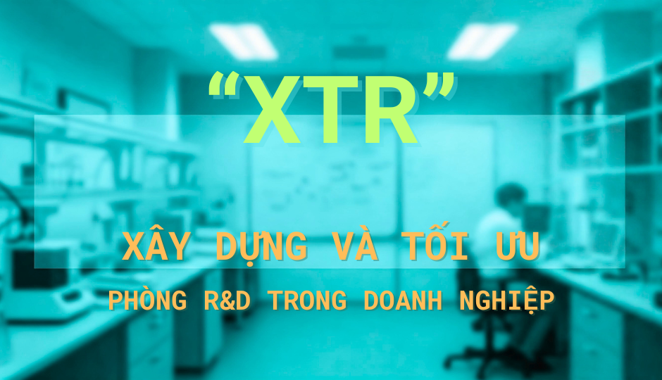(XTR) Gói giải pháp xây dựng và tối ưu phòng R&D